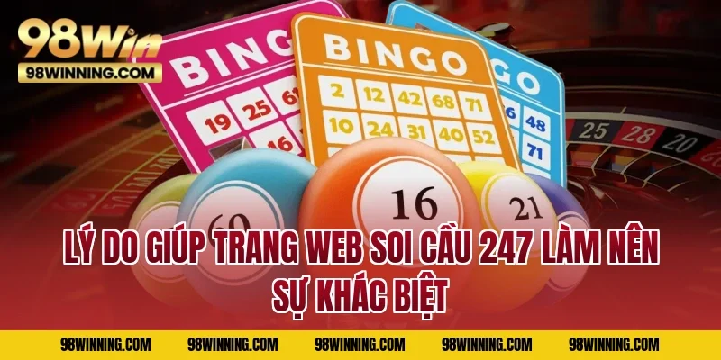 Lý do giúp trang web soi cầu 247 làm nên sự khác biệt